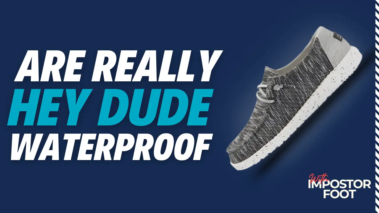 Are Hey Dude Waterproof The Ultimate FAQ Guide You Needed Impostor Foot