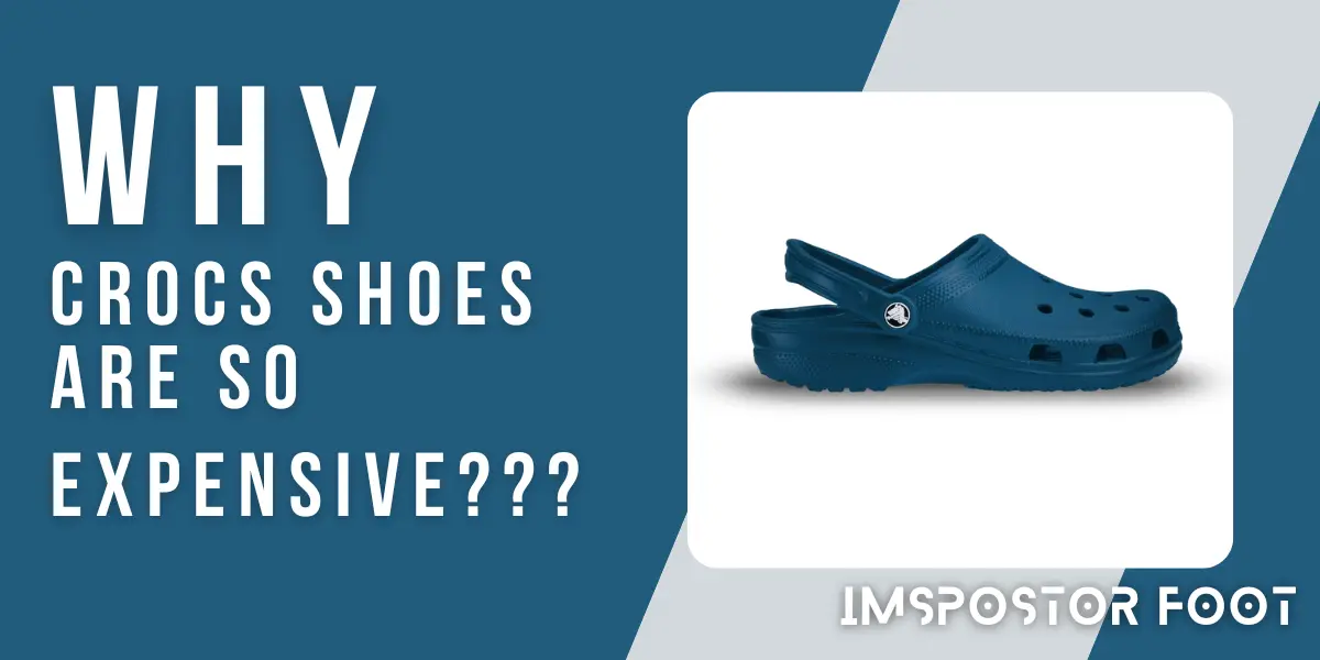 Crocs Prices Are Rising But Why What s Behind It Impostor Foot